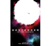 Dustin Nguyen – Descender Volume 6: The Machine War – Image Comics