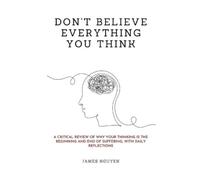 Nguyen J Don'T Believe Everything You Think (Poche)