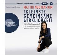 Die kleinste gemeinsame Wirklichkeit: Wahr, falsch, plausibel -Die größten Streitfragen wissenschaftlich geprüft