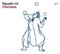 Nguyen Le Overseas (CD) Album