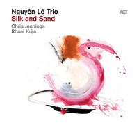 NGUYEN TRIO LE - SILK AND SAND (180G BLACK VINYL) VINYL LP + MP3 NEUF