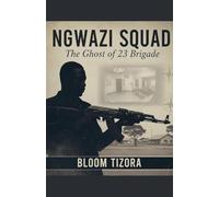 Ngwazi Squad: The Ghost of 23 Brigade