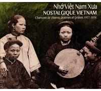 (Nh¢ Viˆt Nam Xu'a) Nostalgique Vietnam: Chansons de Charme, PoŠmes et PriŠres