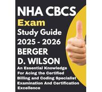 NHA CBCS exam Study Guide: An Essential Knowledge for Acing the Certified Billing and Coding Specialist Examination and Certification Excellence