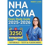 NHA CCMA Study Guide: 3250+ Digital Tools | Online Tests | Practice Questions - Ace Your Clinical Medical Assistant Exam!