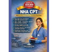 NHA CPT - CERTIFIED PHLEBOTOMY TECHNICIAN EXAM: A practice-first, exam-grade study system with full-length simulated tests, built specifically for the National Health career Association