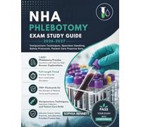 NHA PHLEBOTOMY EXAM STUDY GUIDE 2026-2027: Venipuncture Techniques, Specimen Handling, Safety Protocols, Patient Care Practice Sets.