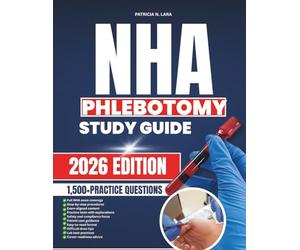NHA Phlebotomy Study Guide 2026: 10 Full-Length Simulations, 1,500+ Practice Questions, and Expert Strategies to Prepare for the NHA Exam and Launch Your Healthcare Career