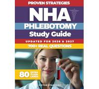NHA Phlebotomy Study Guide: Proven Strategies and Real Practice Tests to Pass the NHA CPT Exam Fast. Expert Tips for Test Success and Certification in Healthcare. Clear Path to Your Certification