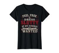N'hésitez Pas à Vous Habiller en salope Lors de Mes funérailles T-Shirt Graphique avec Valeur