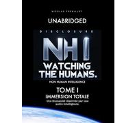 NHI : Watching the Humans.: Tome I. Une Humanité observée par une autre intelligence.
