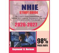 NHIE Study Guide 2026-2027: The Complete Exam Companion for the National Home Inspector Examination - Pass with Confidence on Your First Attempt