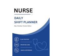 NHS Nurse's Daily Shift Planner: A Complete Shift-by-Shift Organiser for NHS Nurses - Patient Tracking, Task Management, Handover Notes and Self-Care | 130 Pages