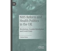 Nhs Reform And Health Politics In The Uk