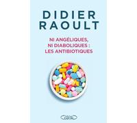 Ni angéliques, ni diaboliques : les antibiotiques