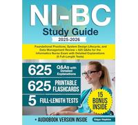 NI-BC Study Guide: Foundational Practices, System Design Lifecycle, and Data Management Review + 625Q&As for the Informatics Nurse Exam with Detailed Explanations (5 Full-Length Tests)