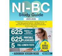 NI-BC Study Guide: Foundational Practices, System Design Lifecycle, and Data Management Review + 625Q&As for the Informatics Nurse Exam with Detailed Explanations (5 Full-Length Tests)