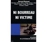 Ni bourreau ni victime: Les apports de la psychanalyse corporelle