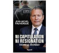 Ni Capitulation Ni Résignation - Osons Le Courage !