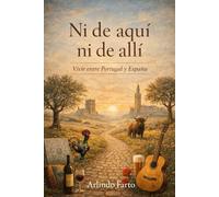 NI DE AQUÍ NI DE ALLÍ: Vivir entre Portugal y España.