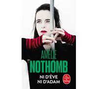 Ni d'Ève ni d'Adam - Amélie Nothomb - Lgf - Poche - Roman
