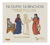 Ni Dufay Ni Binchois / Œuvres vocales