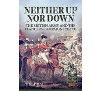Ni en haut ni en bas : l'armée britannique et la campagne des Flandres 1793-1795