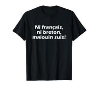 Ni français, ni breton, malouin suis! Saint-Malo, Sant-Maloù T-Shirt