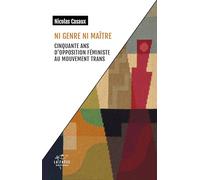 Ni genre ni maître: Cinquante ans d'opposition féministe au mouvement trans
