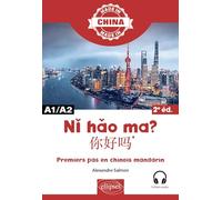 Ni hao ma? A1/A2: Premiers pas en chinois mandarin