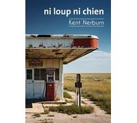 Ni loup ni chien - Kent Nerburn - Du Sonneur Eds - broché - Roman
