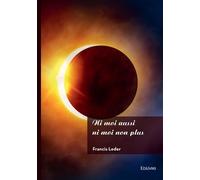 Ni moi aussi ni moi non plus - Francis Leder - Edilivre-Aparis - broché - Poésie