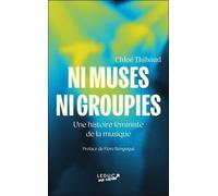 Ni muses ni groupies: Une histoire féministe de la musique