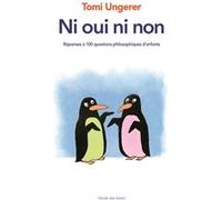 NI OUI NI NON - REPONSES A 100 QUESTIONS PHILOSOPHIQUES D'ENFANTS