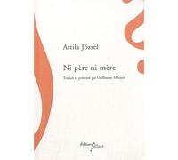 Ni père ni mère - Attila Jozsef - Sillage - broché - Roman
