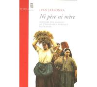 Ni père ni mère. Histoire des enfants de l'Assistance publique (1874-1939)