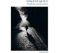 Ni pleurs ni pardon Vincent Quivy (Auteur)