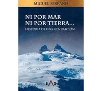 NI POR MAR NI POR TIERRA: HISTORIA DE UNA GENERACIÓN
