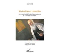 Ni réaction ni révolution: Les intellectuels juifs, la critique du progrès et le scrupule de l'histoire
