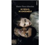 Ni seuls, ni ensemble Marie-Fleur Albecker (Auteur)