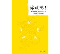 Isabelle Pillet – Ni shuo ba ! Chinois A2/B1 – Cahier – Broché