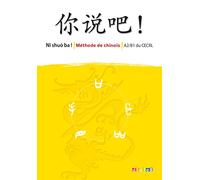Isabelle Pillet – Ni shuo ba ! Chinois A2/B1 – Méthode de chinois A2/B1 – Éd. 2013 – Livre CD