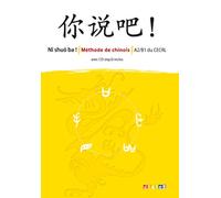 Ni shuo ba ! Chinois A2/B1 - Livre CD