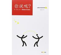 Ni shuo ne ? : Méthode de chinois. Cahier d'activités 1 de Arslangul. Arnaud (2009) Broché
