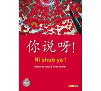 Isabelle Pillet – Ni shuo ya ! Chinois A1/A2 : Livre de l'élève – Broché