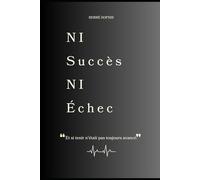 Ni succès, ni échec: Et si tenir n'est pas toujours avancé