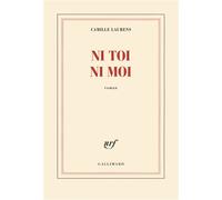 Ni toi ni moi - Camille Laurens - Gallimard - broché - Roman