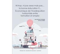 Ni trop, ni pas assez mais pas... la bonne éducation ?... Économique de l'inadéquation horizontale entre formation et emploi - Jean-Michel Plassard - P.universite Toulouse 1 Capitole - broché - Etude