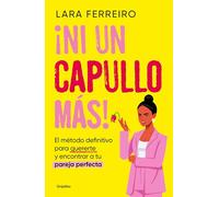 Ni un capullo más! / Not One More Jerk!: El Metodo Definitivo Para Quererte Y Encontrar a Tu Pareja Perfecta