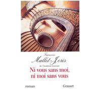 Ni vous sans moi ni moi sans vous - Françoise Mallet-Joris - Grasset - broché - Roman